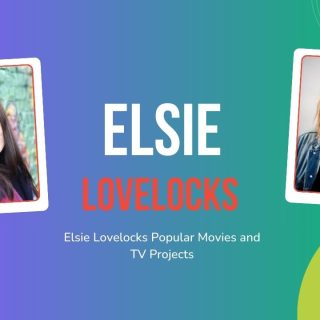 Elsie Lovelocks Popular Movies and TV Projects