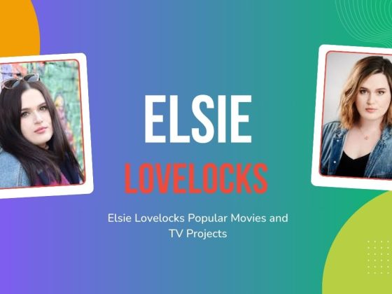 Elsie Lovelocks Popular Movies and TV Projects